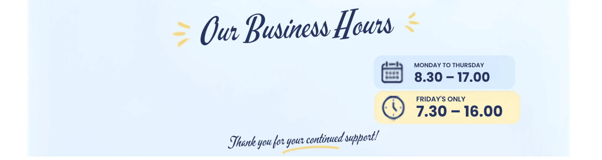 NEW OPENING HOURS